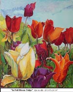 In Full Bloom-Tulips, Dye on Silk